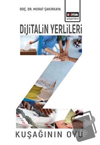 Dijitalin Yerlileri - Z Kuşağının Oyu - Murat Çakırkaya - Eğitim Yayın