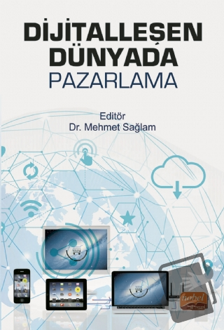 Dijitalleşen Dünyada Pazarlama - Mehmet Sağlam - Nobel Bilimsel Eserle