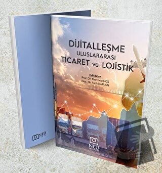 Dijitalleşme, Uluslararası Ticaret ve Lojistik - Mehmet İnce - Necmett