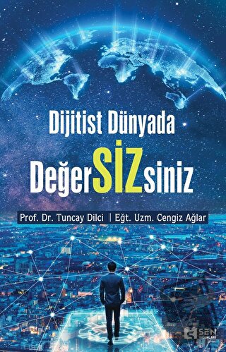 Dijitist Dünyada DeğerSİZsiniz - Tuncay Dilci - Sen Yayınları - Fiyatı