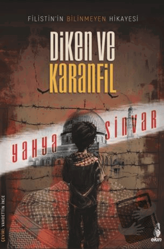 Diken ve Karanfil - Yahya Sinvar - Ekin Yayınları - Fiyatı - Yorumları