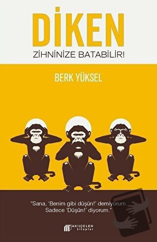 Diken Zihninize Batabilir! - Berk Yüksel - Akıl Çelen Kitaplar - Fiyat