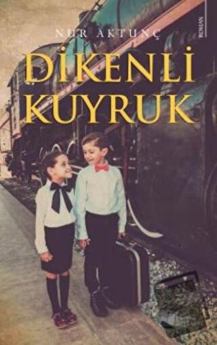 Dikenli Kuyruk - Nur Aktunç - Karina Yayınevi - Fiyatı - Yorumları - S