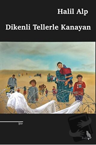 Dikenli Tellerle Kanayan - Halil Alp - Zuzu Kitap - Fiyatı - Yorumları