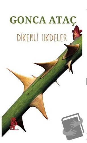 Dikenli Ukdeler - Gonca Ataç - Edebiyatist - Fiyatı - Yorumları - Satı