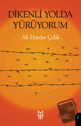 Dikenli Yolda Yürüyorum - Ali Haydar Çelik - Dorlion Yayınları - Fiyat