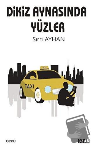 Dikiz Aynasında Yüzler - Sırrı Ayhan - Ozan Yayıncılık - Fiyatı - Yoru