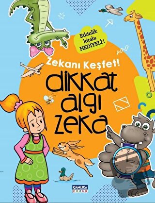 Dikkat Algı Zeka - Zekanı Keşfet ! - Kolektif - Çamlıca Çocuk Yayınlar