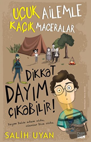 Dikkat Dayım Çıkabilir - Uçuk Ailemle Kaçık Maceralar - Salih Uyan - C