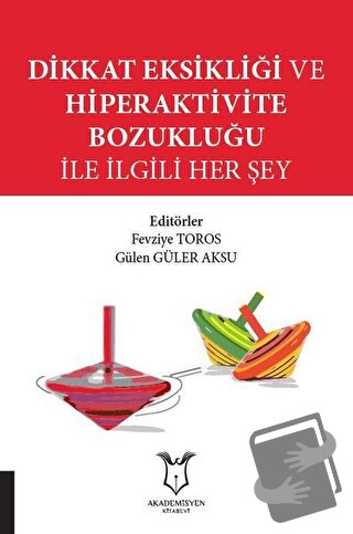 Dikkat Eksikliği ve Hiperaktivite Bozukluğu İle İlgili Her Şey - Fevzi