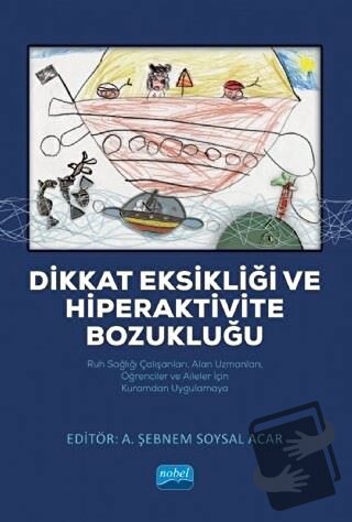 Dikkat Eksikliği ve Hiperaktivite Bozukluğu - Ahmet Gül - Nobel Akadem