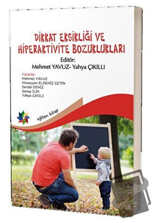 Dikkat Eksikliği ve Hiperaktivite Bozuklukları - Mehmet Yavuz - Eğiten