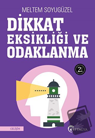 Dikkat Eksikliği ve Odaklanma - Meltem Soyugüzel - Eftalya Kitap - Fiy