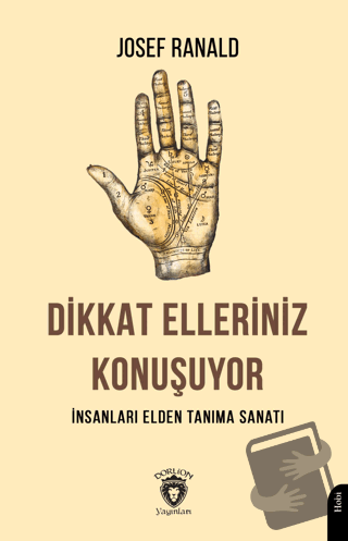 Dikkat Elleriniz Konuşuyor İnsanları Elden Tanıma Sanatı - Josef Ranal