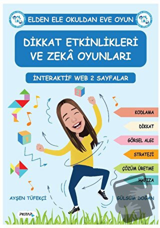 Dikkat Etkinlikleri ve Zeka Oyunları - Ayşen Tüfekçi - P Kitap Yayıncı