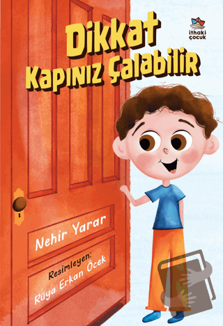 Dikkat Kapınız Çalabilir - Nehir Yarar - İthaki Çocuk Yayınları - Fiya