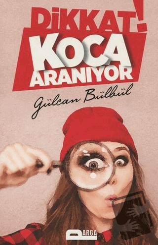 Dikkat! Koca Aranıyor - Gülcan Bülbül - Parga Yayıncılık - Fiyatı - Yo