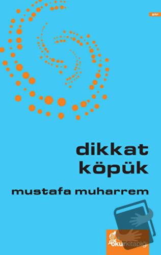 Dikkat Köpük - Mustafa Muharrem - Okur Kitaplığı - Fiyatı - Yorumları 