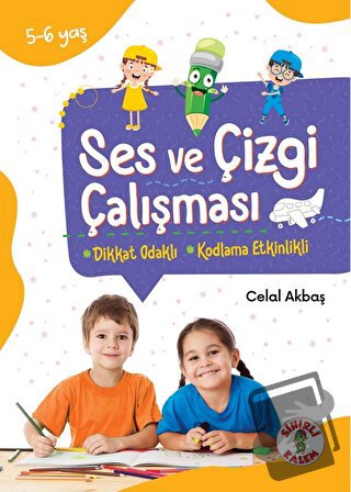 Dikkat Odaklı Etkinlik Kitabı Ses ve Çizgi Çalışması 5-6 Yaş - Celal A