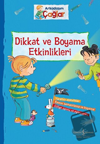 Dikkat ve Boyama Etkinlikleri - Arkadaşım Çağlar - Brigitte Paul - İş 