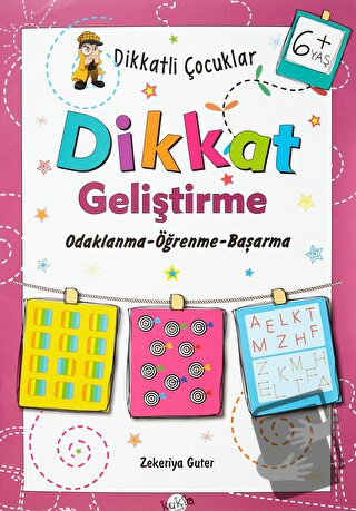 Dikkatli Çocuklar Dikkat Geliştirme 6+ Yaş - Zekeriya Guter - Kukla Ya