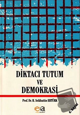 Diktacı Tutum ve Demokrasi - Selahattin Ertürk - Edge Akademi Yayıncıl