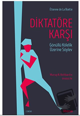 Diktatöre Karşı - Etienne de la Boetie - Liberus Yayınları - Fiyatı - 