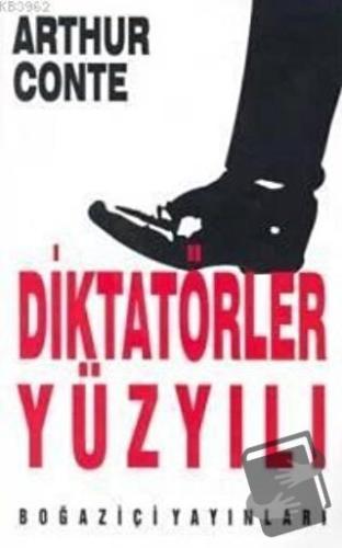 Diktatörler Yüzyılı - Arthur Conte - Boğaziçi Yayınları - Fiyatı - Yor