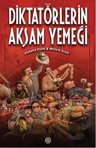 Diktatörlerin Akşam Yemeği - Melissa Scott - Geoturka - Fiyatı - Yorum