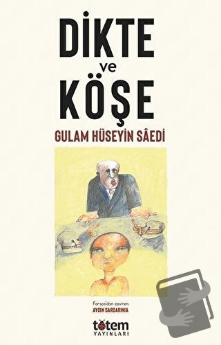 Dikte ve Köşe - Gulam Hüseyin Saedi - Totem Yayıncılık - Fiyatı - Yoru