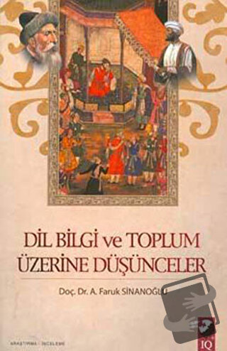 Dil Bilgi ve Toplum Üzerine Düşünceler - Ahmet Faruk Sinanoğlu - IQ Kü