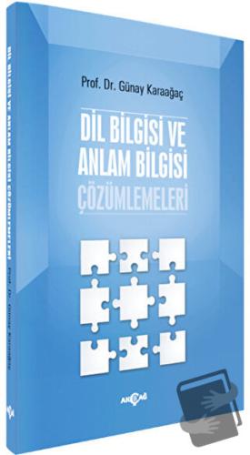 Dil Bilgisi ve Anlam Bilgisi Çözümlemeleri - Günay Karaağaç - Akçağ Ya