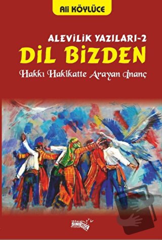 Dil Bizden - Alevilik Yazıları 2 - Ali Köylüce - Sınırsız Kitap - Fiya