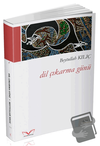 Dil Çıkarma Günü - Beytullah Kılıç - Medakitap Yayınları - Fiyatı - Yo