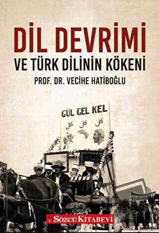 Dil Devrimi ve Türk Dilinin Kökeni - Vecihe Hatiboğlu - Sözcü Kitabevi