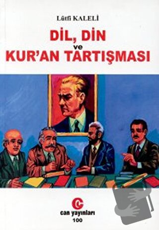 Dil, Din ve Kur’an Tartışması - Lütfi Kaleli - Can Yayınları (Ali Adil