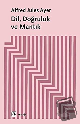 Dil, Doğruluk ve Mantık - Alfred Jules Ayer - Metis Yayınları - Fiyatı