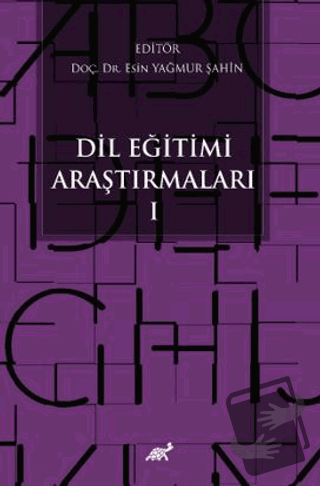 Dil Eğitimi Araştırmaları - I - Esin Yağmur Şahin - Paradigma Akademi 