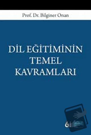 Dil Eğitiminin Temel Kavramları - Bilginer Onan - Nobel Akademik Yayın