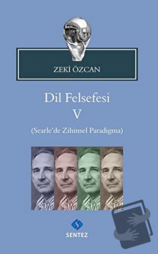 Dil Felsefesi 5 - Searle’de Zihinsel Paradigma - Zeki Özcan - Sentez Y