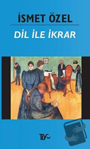 Dil ile İkrar (Osmanlıca-Türkçe) - İsmet Özel - Tiyo Yayınevi - Fiyatı