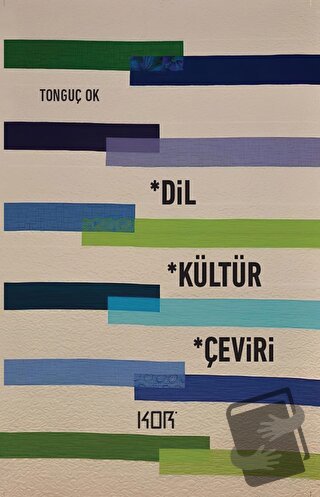 Dil, Kültür, Çeviri - Tonguç Ok - Kor Kitap - Fiyatı - Yorumları - Sat