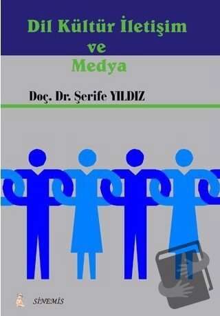 Dil Kültür İletişim ve Medya - Şerife Yıldız - Sinemis Yayınları - Fiy