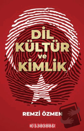 Dil Kültür ve Kimlik - Remzi Özmen - Bilgeoğuz Yayınları - Fiyatı - Yo