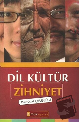 Dil Kültür Zihniyet - Ali Çavuşoğlu - Kimlik Yayınları - Fiyatı - Yoru