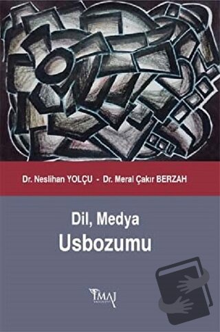 Dil, Medya Usbozumu - Meral Çakır Berzah - İmaj Yayıncılık - Fiyatı - 