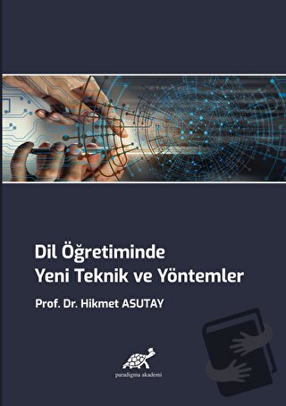 Dil Öğretiminde Yeni Teknik ve Yöntemler - Hikmet Asutay - Paradigma A