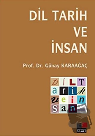 Dil Tarih ve İnsan - Günay Karaağaç - Kesit Yayınları - Fiyatı - Yorum