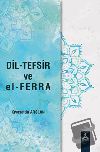 Dil-Tefsir ve el-Ferra - Kıyasettin Arslan - Sonçağ Yayınları - Fiyatı