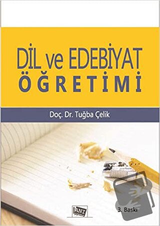 Dil ve Edebiyat Öğretimi - Tuğba Çelik - Anı Yayıncılık - Fiyatı - Yor